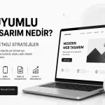 SEO Uyumlu Web Tasarım Nedir? 2025 İçin En Etkili Stratejiler